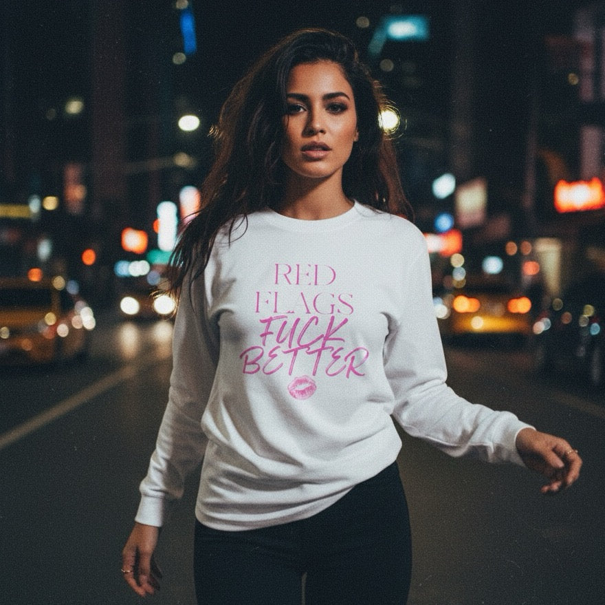 Red Flags Fuck Better Long Sleeve