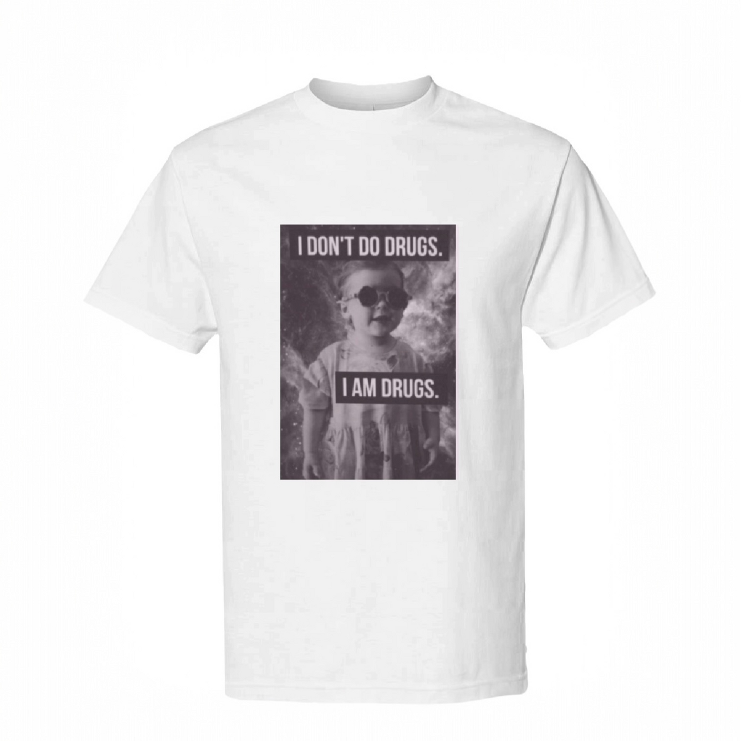 I Am Drugs Tshirt