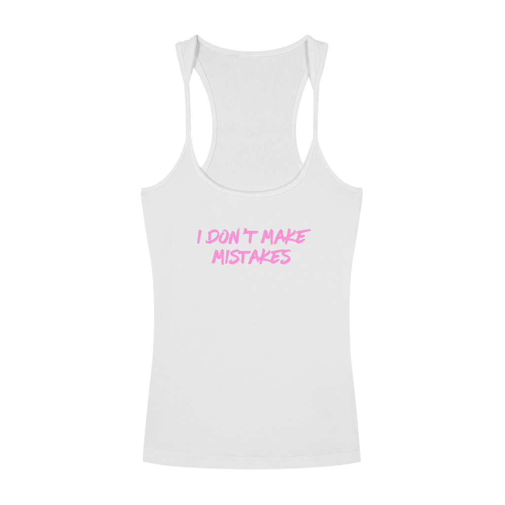 I Dont Make Mistakes Tank Top