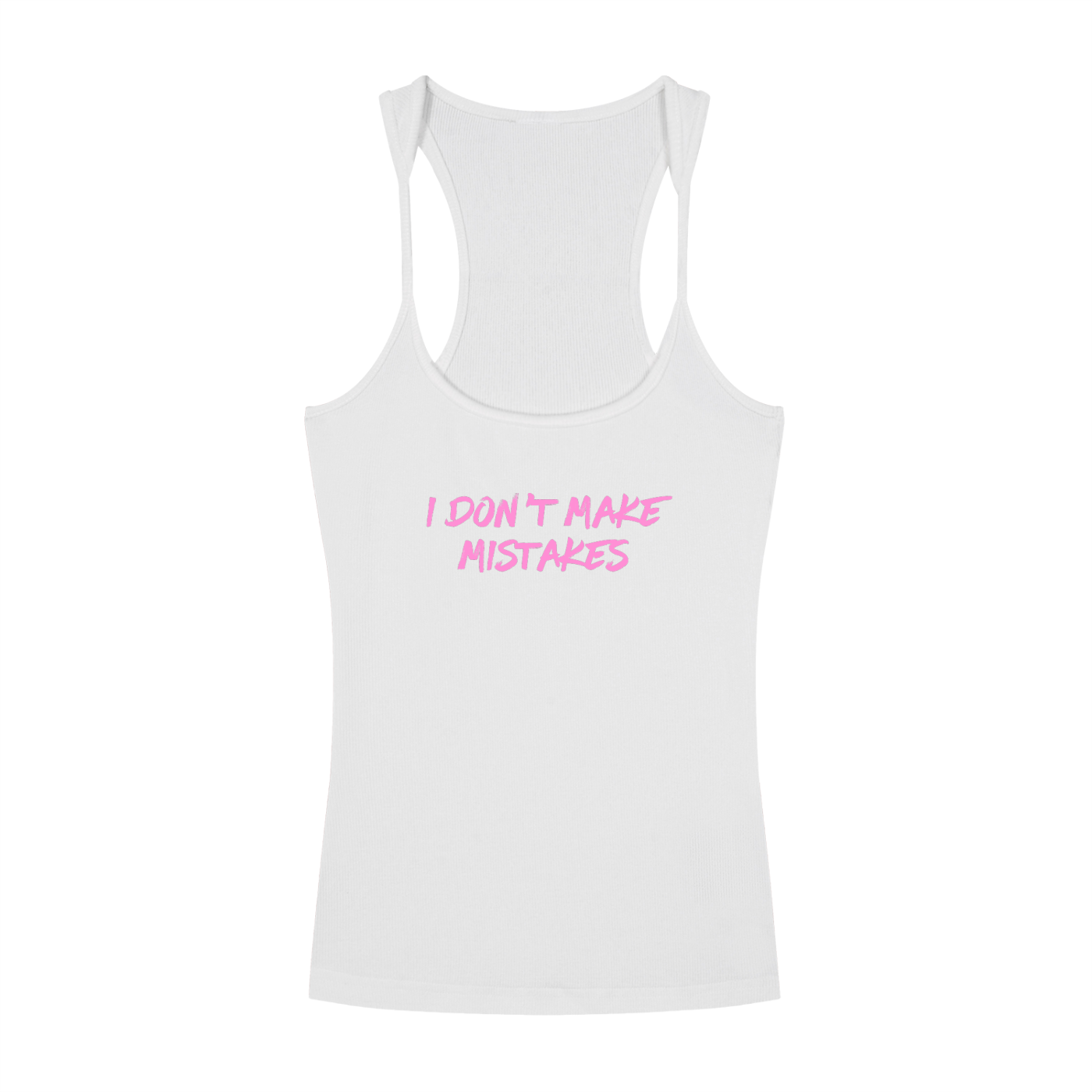 I Dont Make Mistakes Tank Top