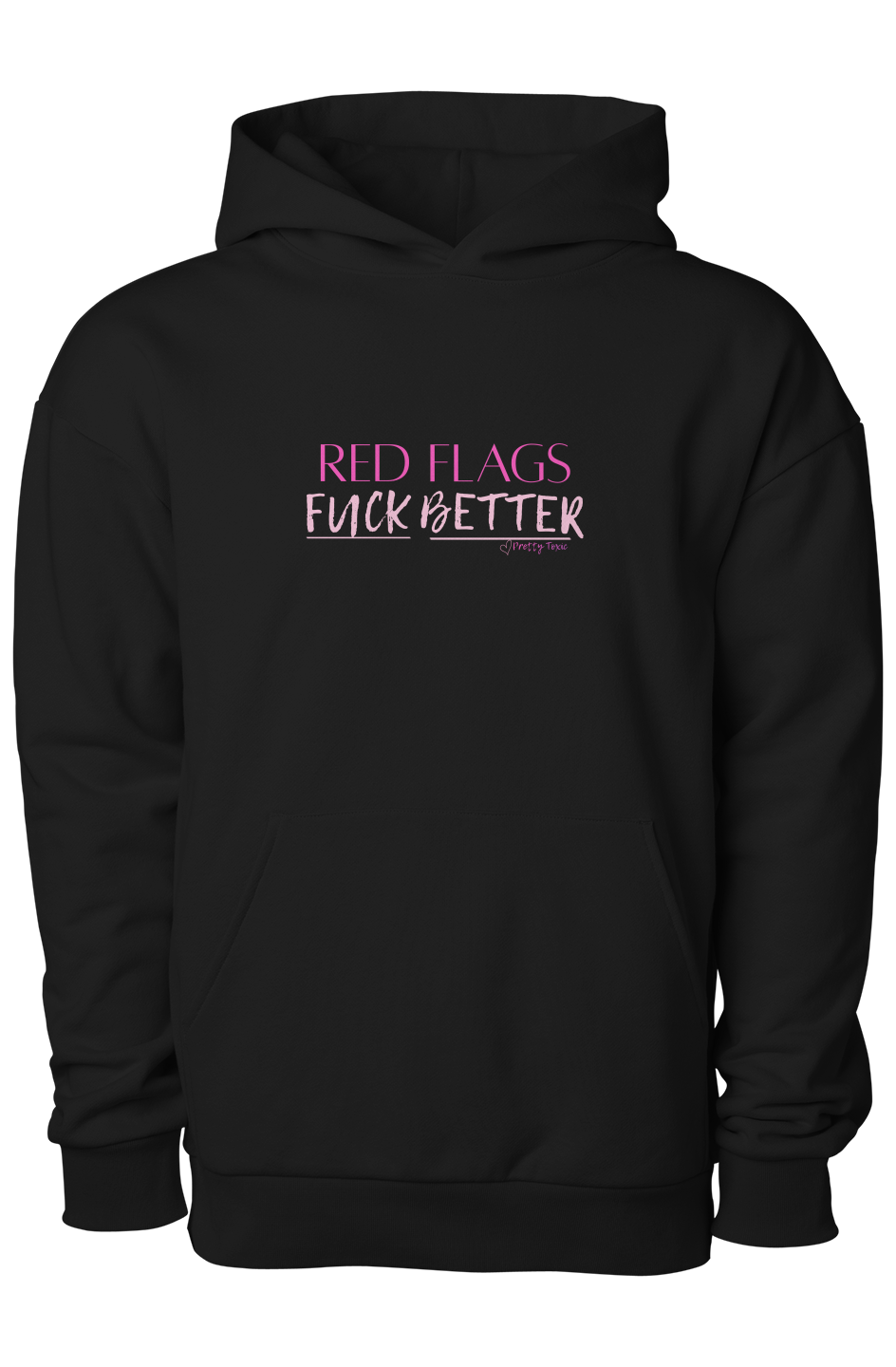 Red Flags Fuck Better Hoodie