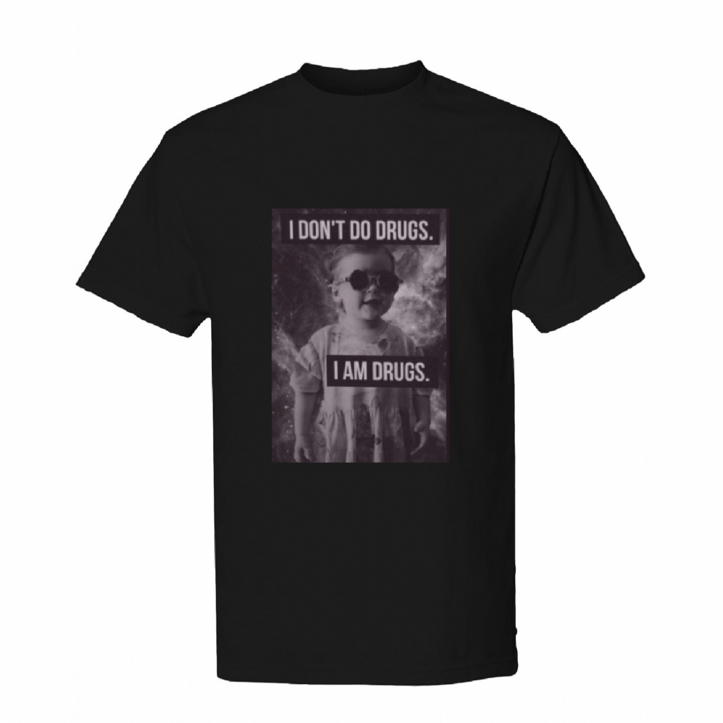 I Am Drugs Tshirt