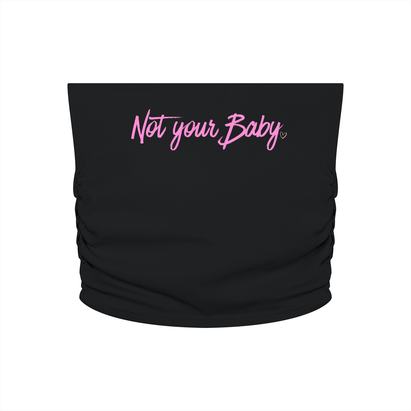 Not Your Baby Tube Top