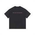 Not your baby Oversized Tshirt
