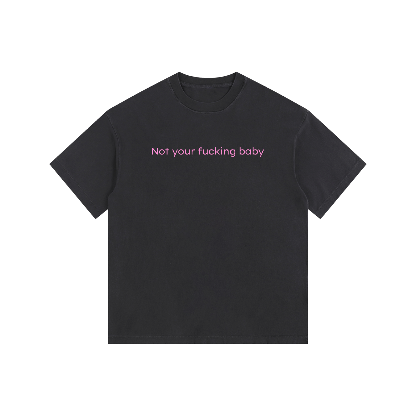 Not your baby Oversized Tshirt